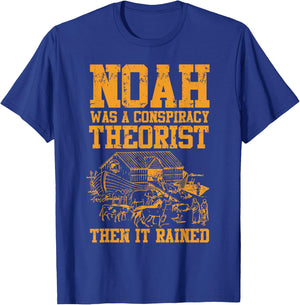 Conservative Funny Christian Noah Was A Conspiracy Theorist T-Shirt - T-Shirt | Royal
