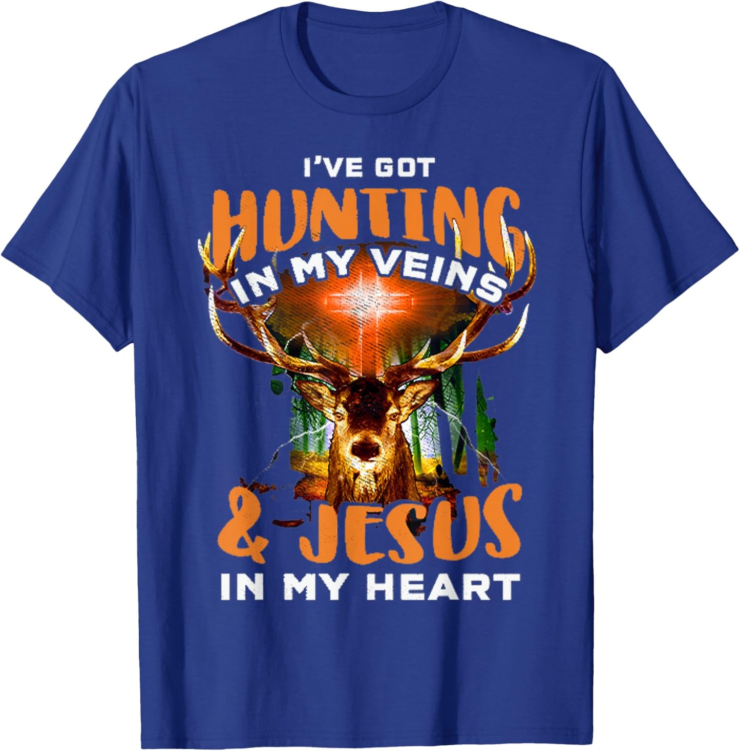 I've Got Hunting In My Veins & Jesus In My Heart T-Shirt - T-Shirt | Royal