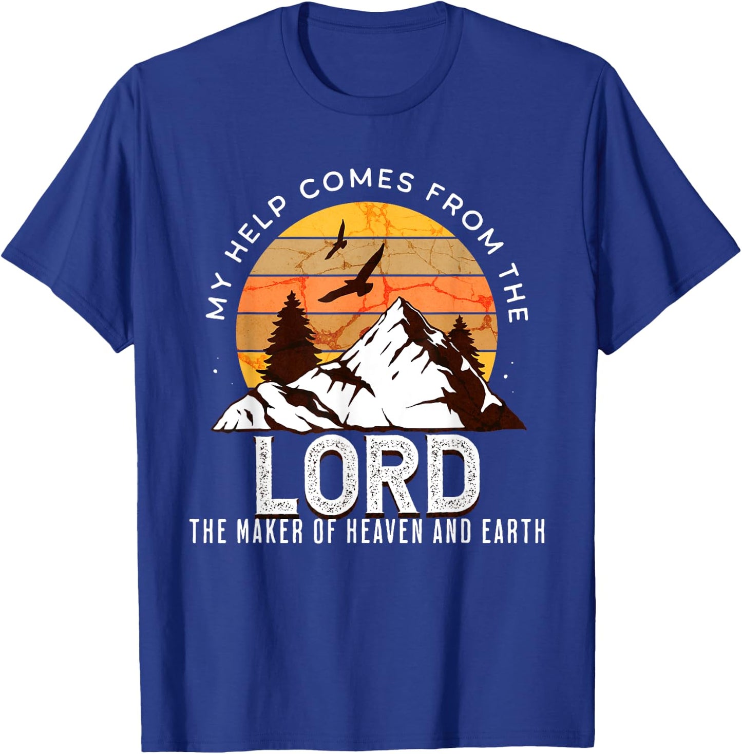 Christian Bible Scripture My Help Comes From Lord T-Shirt - T-Shirt | Royal
