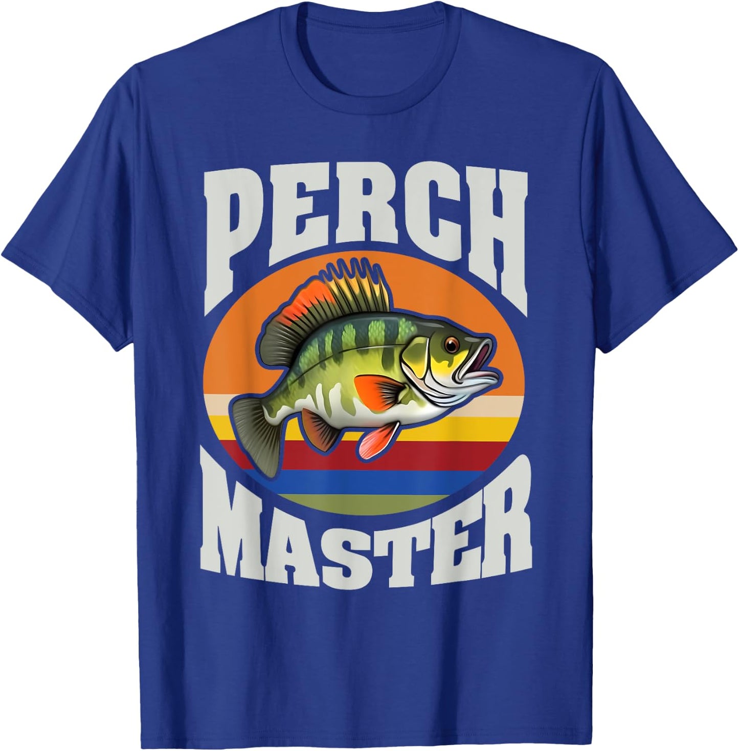 Perch Fishing Angler Fisherman Perch Master T-Shirt - T-Shirt | Royal