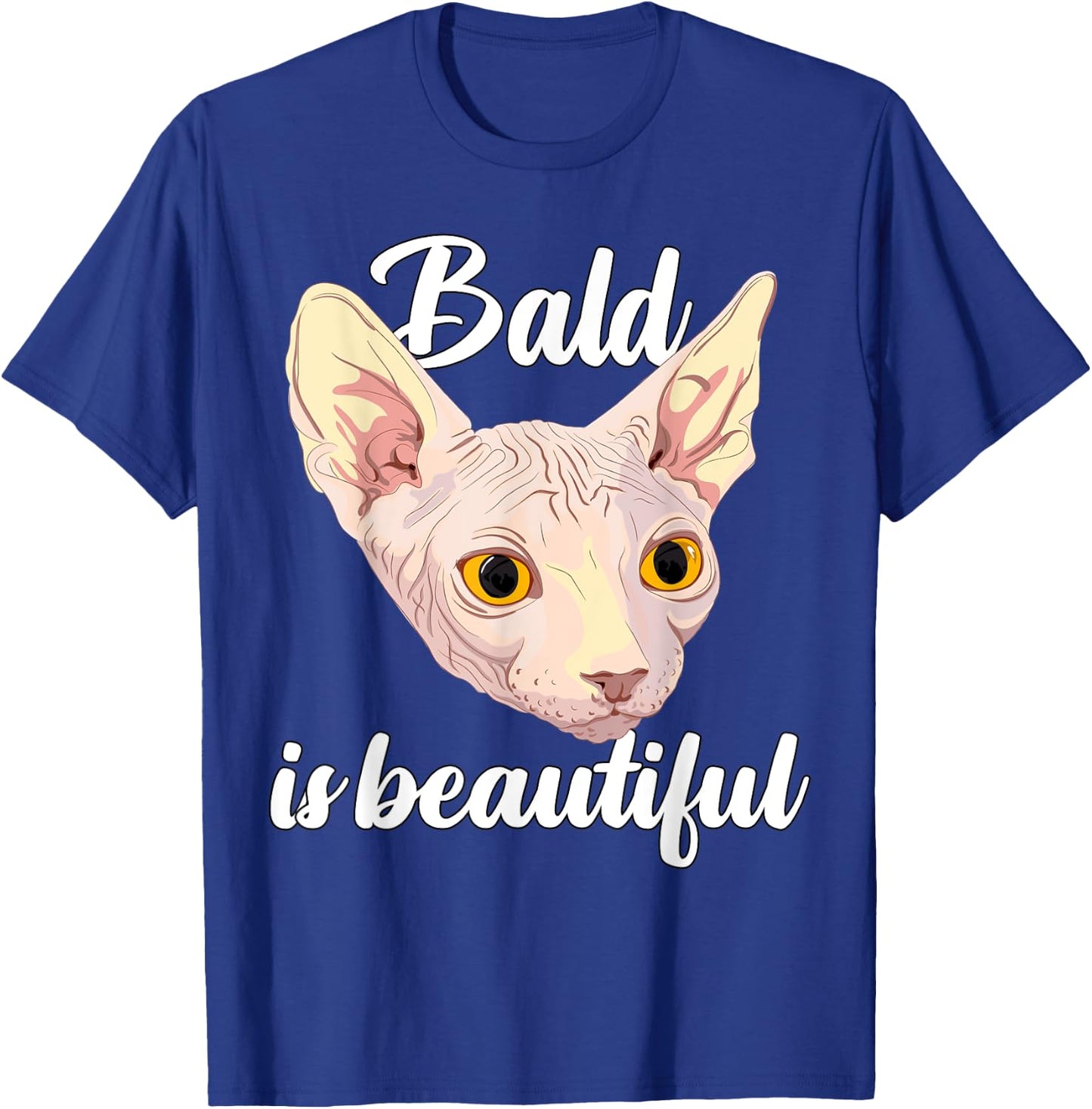 Bald Is Beautiful Funny Sphynx Cat Hairless Feline T-Shirt - T-Shirt | Royal
