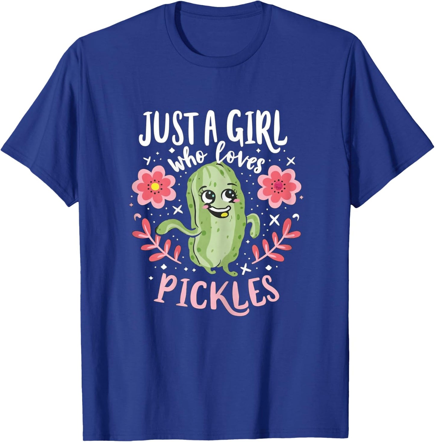 Just a girl who loves pickles T-Shirt - T-Shirt | Royal