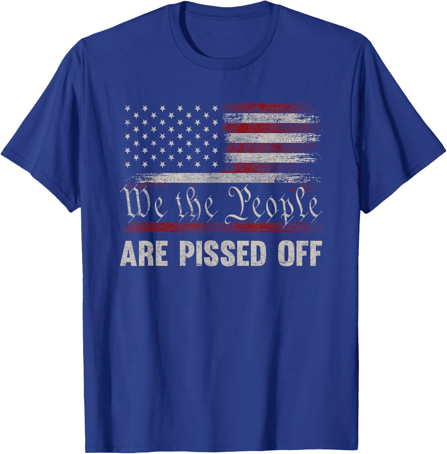 We The People are Pissed Off Vintage US America Flag Front T-Shirt - T-Shirt | Royal