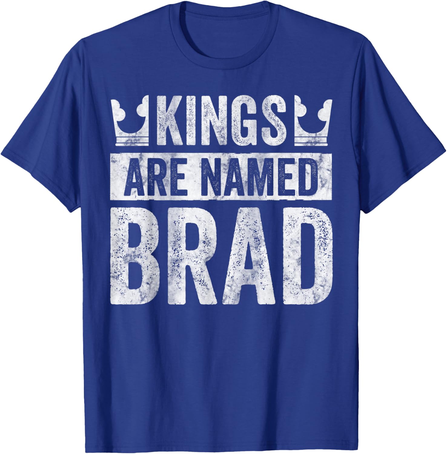 Funny Personalized Name Shirt Kings Are Named Brad T-Shirt - T-Shirt | Royal