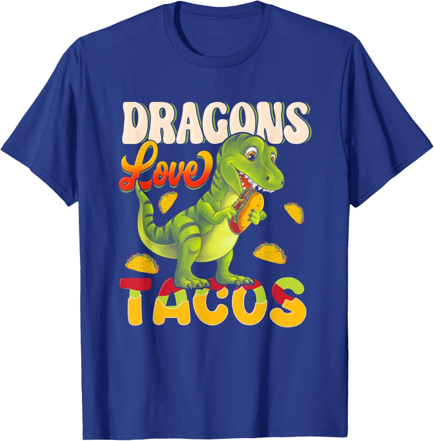 Dragons Tacos Mexican Food For Who Love Dragon And Taco T-Shirt - T-Shirt | Royal