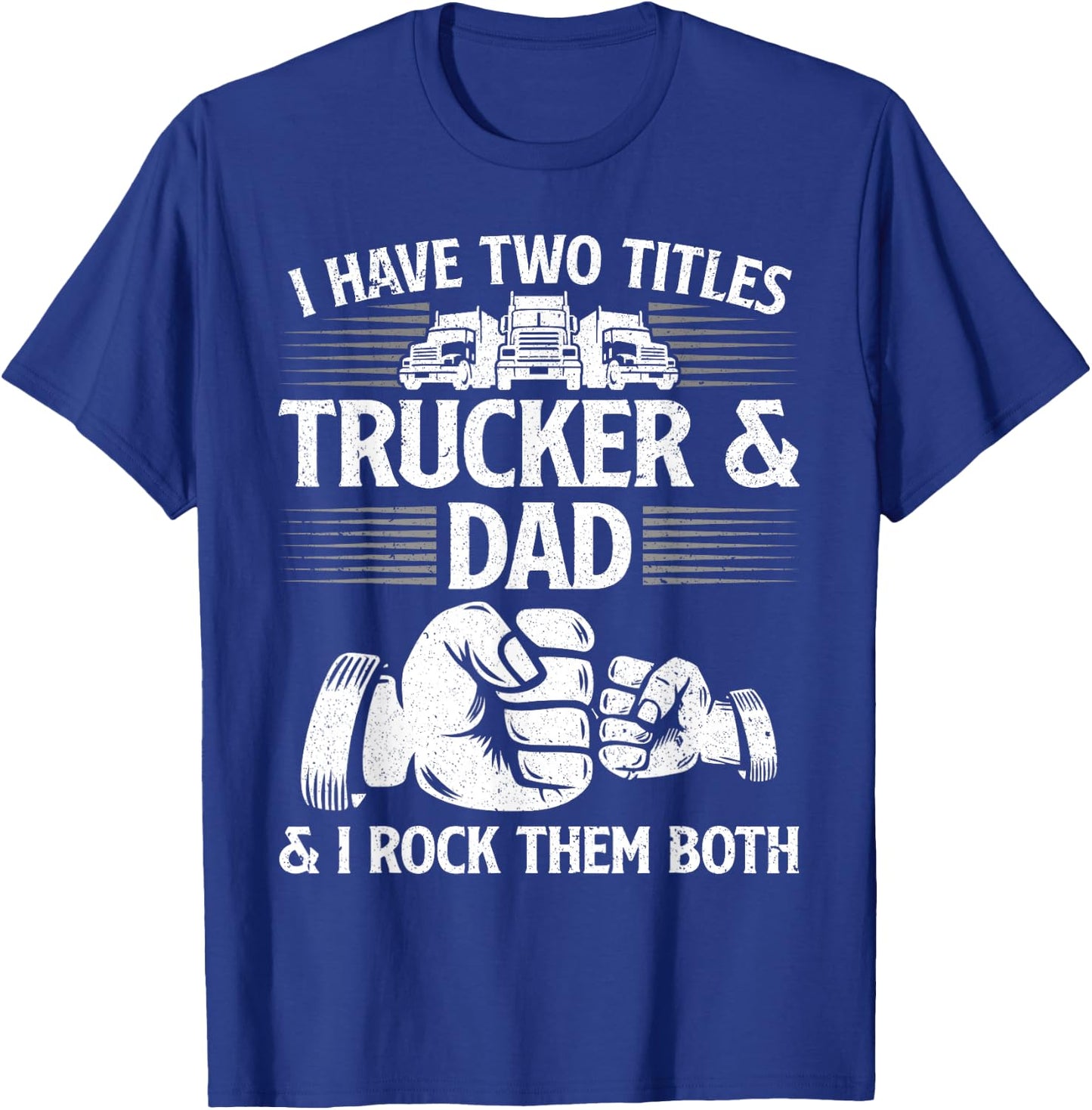 Funny Truck Driver Art Dad Trucker Men Truck Driving Lover T-Shirt - T-Shirt | Royal