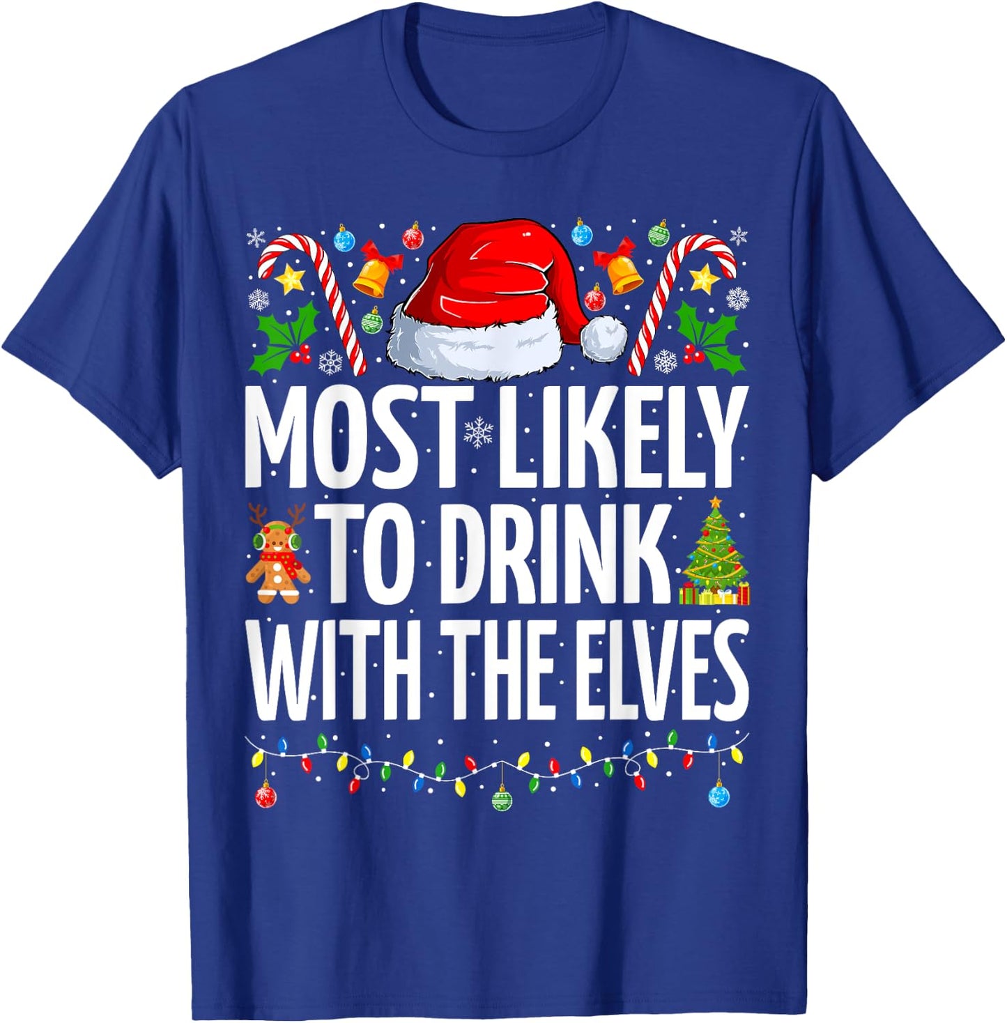 Most Likely to Drink With The Elves Funny Drinking Christmas T-Shirt - T-Shirt | Royal