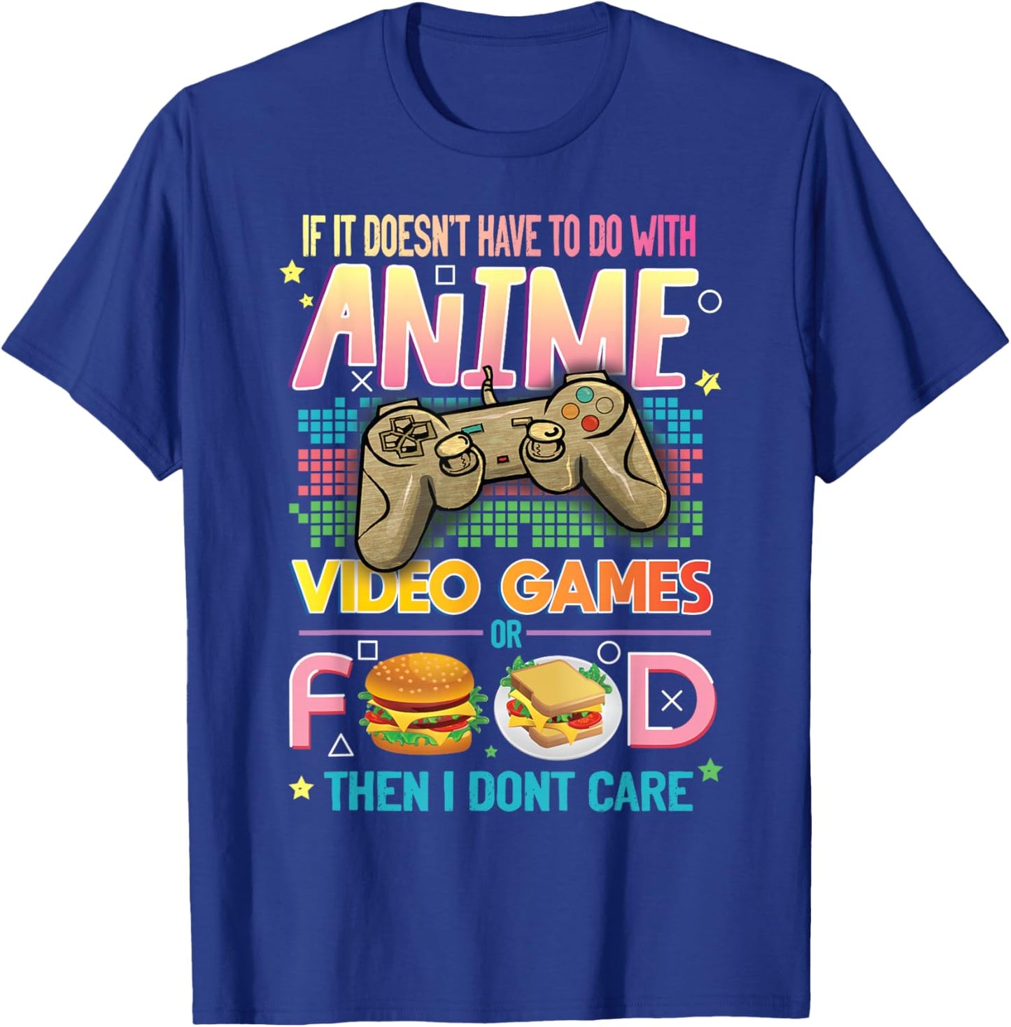 Funny Anime Video Games Food Japanese Hobby Quote Gag Lover T-Shirt - T-Shirt | Royal