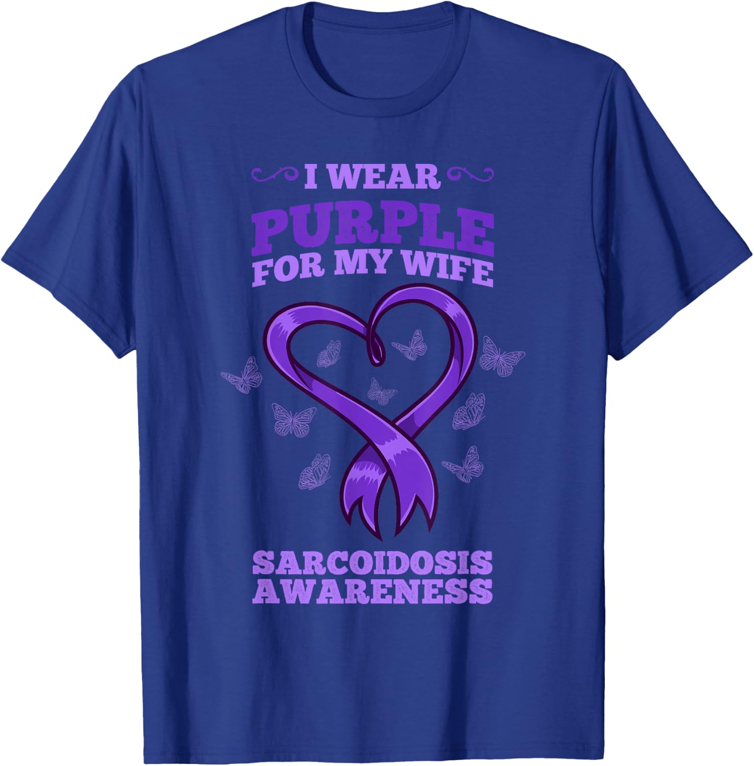 I Wear Purple For My Wife Sarcoidosis Awareness T-Shirt - T-Shirt | Royal