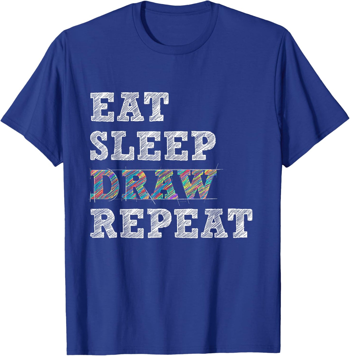 Eat Sleep Draw Repeat - Artist Drawing Sketching Arts Pencil T-Shirt - T-Shirt | Royal
