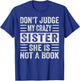 Don't Judge My Crazy Sister She Is Not A Book - Sarcastic T-Shirt - T-Shirt | Royal