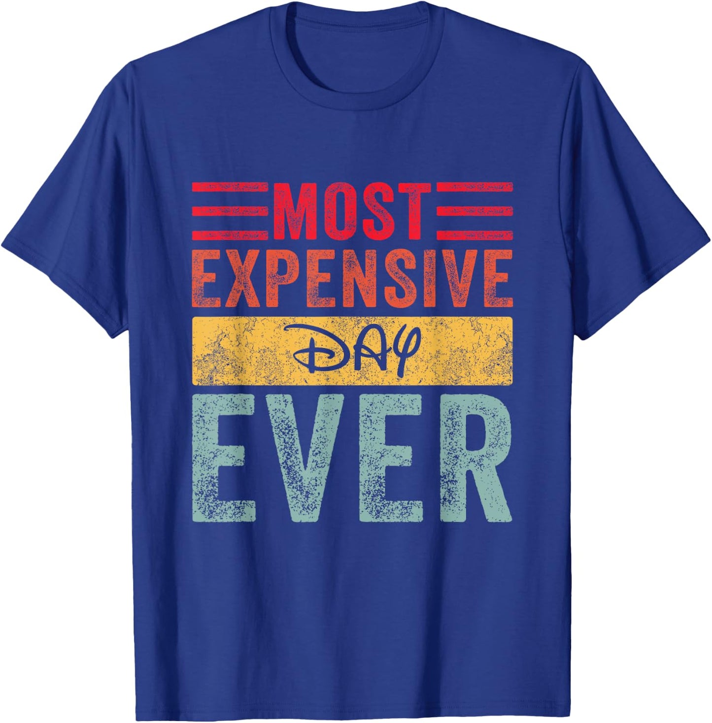 Most Expensive Day Ever Vacation Travel Funny Saying T-Shirt - T-Shirt | Royal