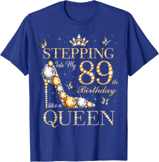 Stepping Into My 89th Birthday Like A Queen 89 Years Old T-Shirt - T-Shirt | Royal