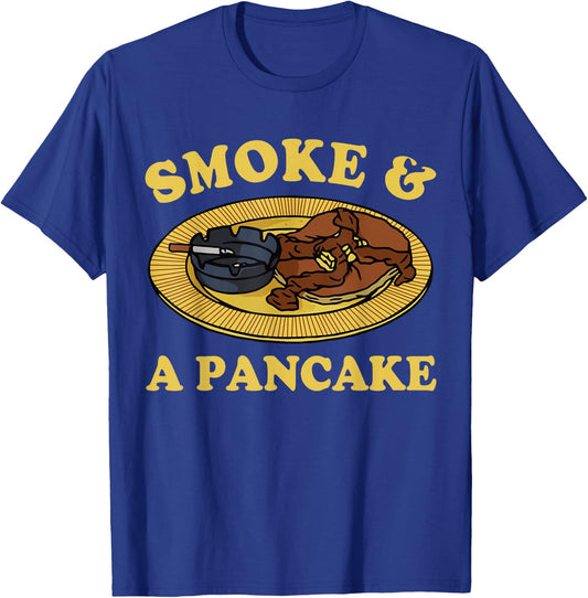 Smoke & A Pancake Funny T-Shirt - T-Shirt | Royal