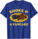 Smoke & A Pancake Funny T-Shirt - T-Shirt | Royal