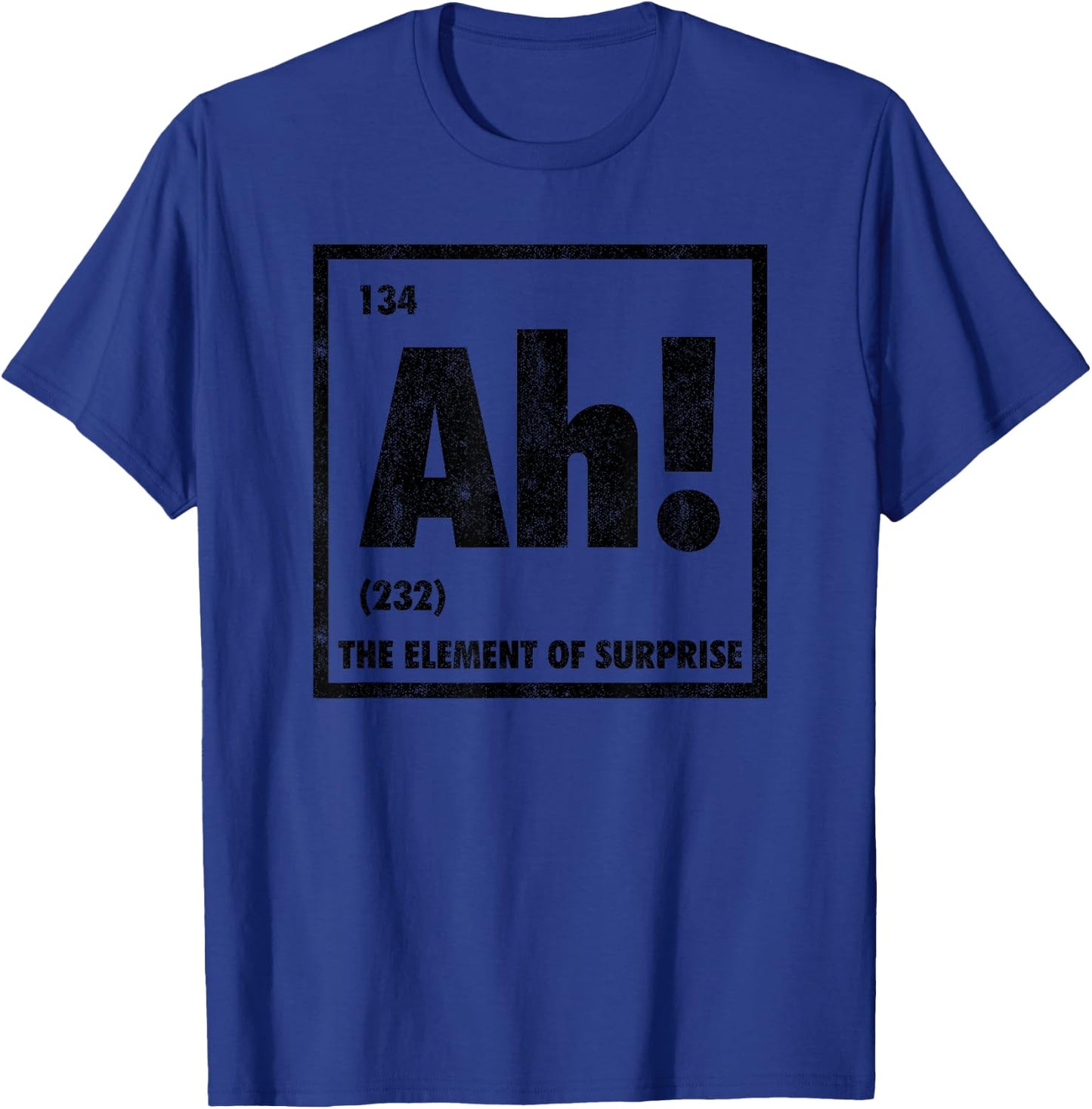 Ah The Element Of Surprise Funny Periodic Table T-Shirt - T-Shirt | Royal