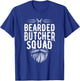 Bearded Butcher Squad Design for a Bearded Butcher T-Shirt - T-Shirt | Royal