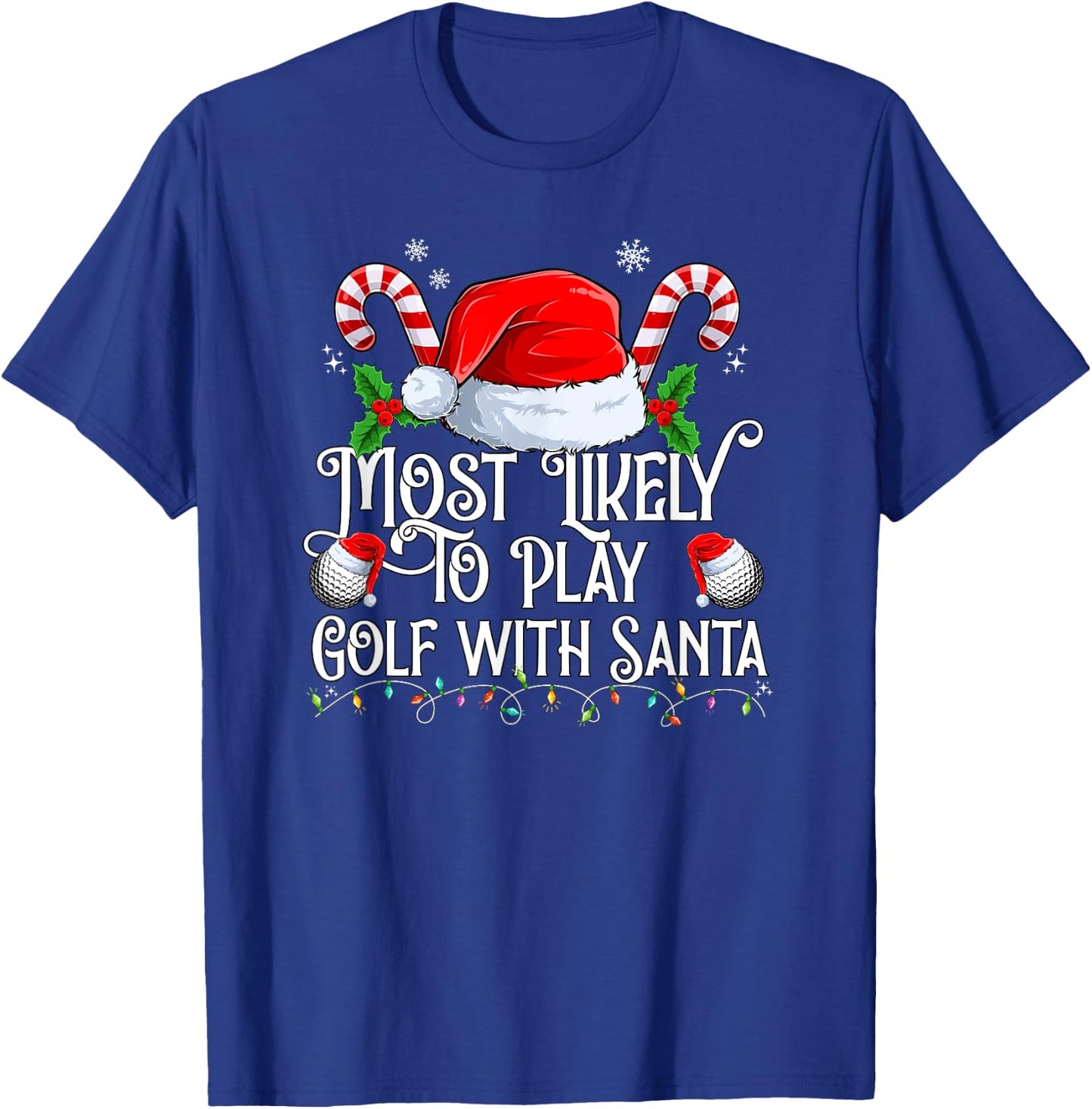 Most Likely To Play Golf With Santa Xmas Matching Family T-Shirt - T-Shirt | Royal