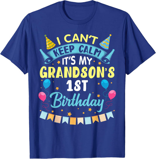I Can't Keep Calm It's My Grandson's 1st Birthday Happy Him T-Shirt - T-Shirt | Royal