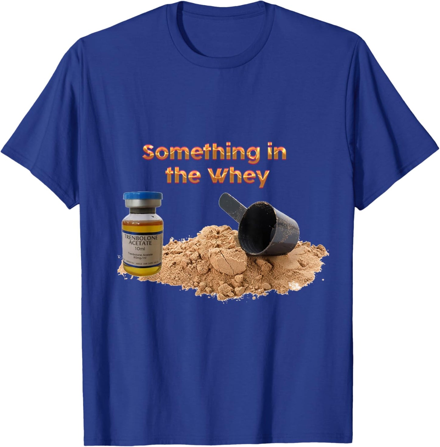 Something in the Whey T-Shirt - T-Shirt | Royal