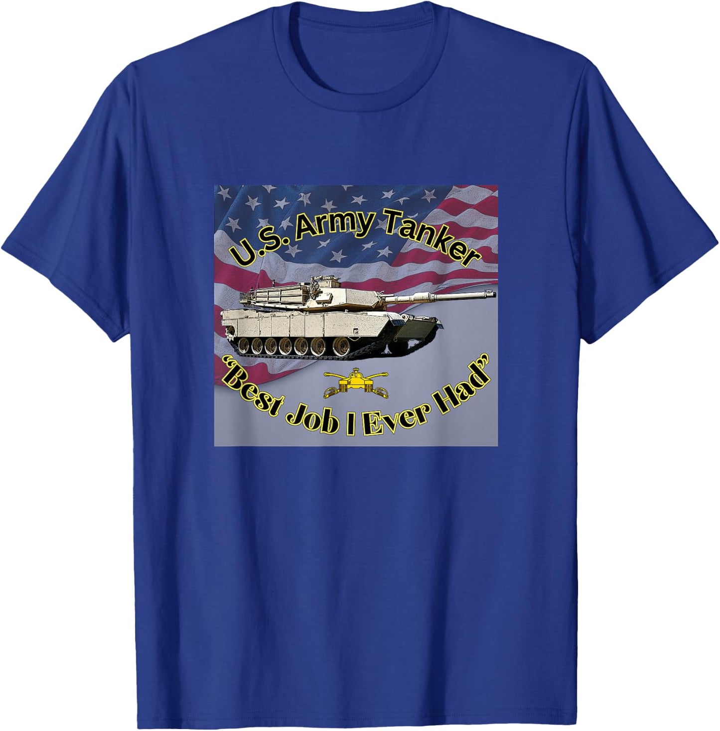 U.S. Army Tanker "Best Job I Ever Had" M1A1 Abrams T-Shirt - T-Shirt | Royal