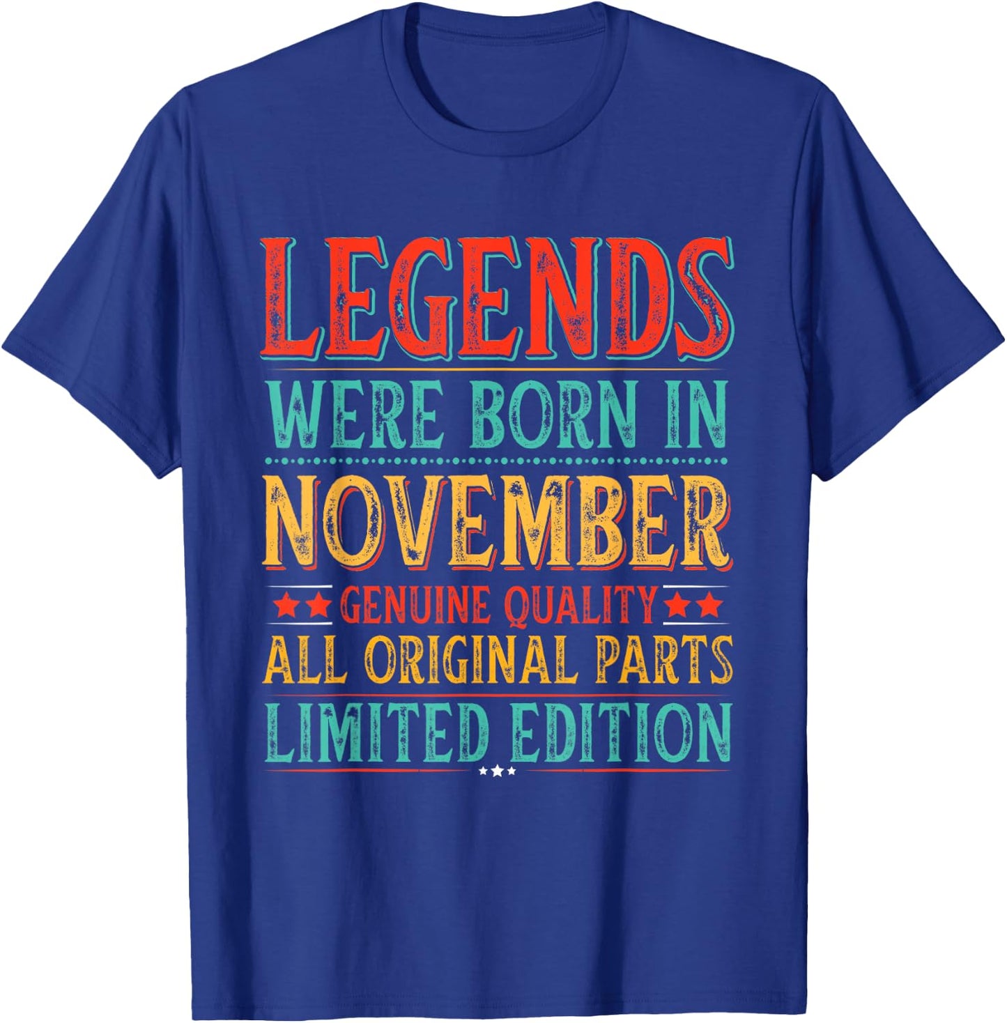 November Birthday Legends Were Born in November Funny Dad T-Shirt - T-Shirt | Royal
