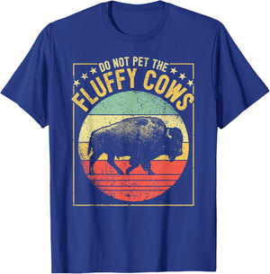 Vintage Buffalo Wild Animal I Do Not Pet Fluffy Cows I Bison T-Shirt - T-Shirt | Royal
