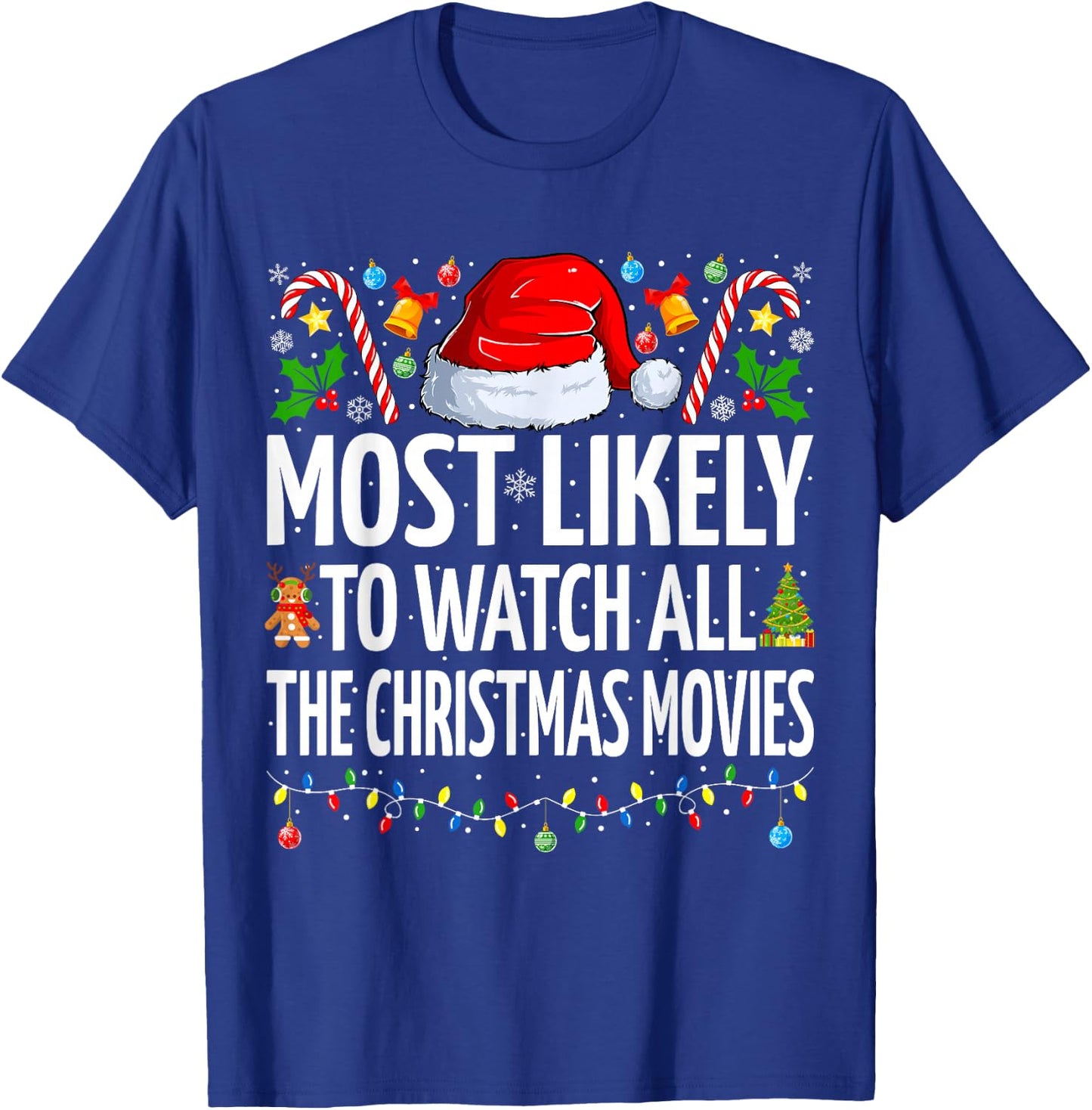 Most Likely To Watch All The Christmas Movies Christmas T-Shirt - T-Shirt | Royal