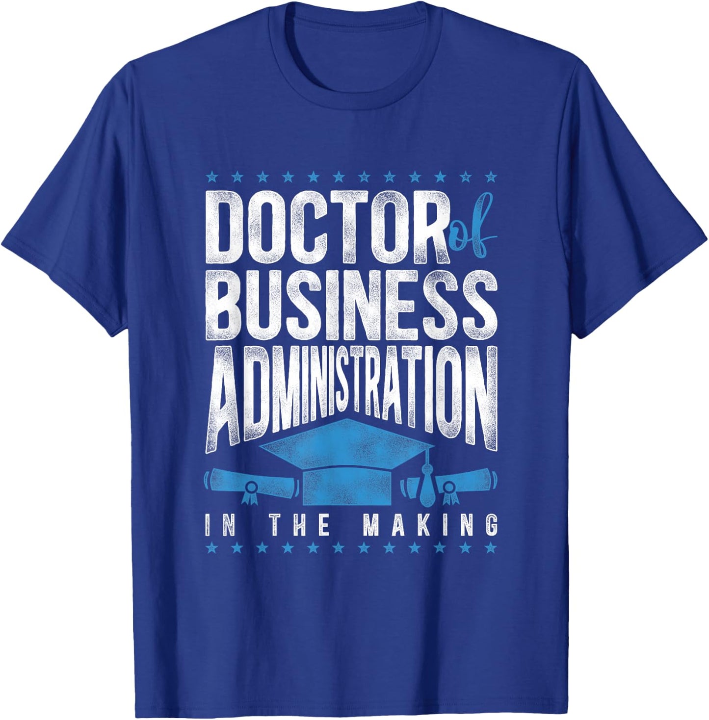 Doctor of Business Administration DBA PhD T-Shirt - T-Shirt | Royal