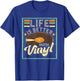 Life Is Better With Vinyl Retro Vinyl Record Album Lover T-Shirt - T-Shirt | Royal