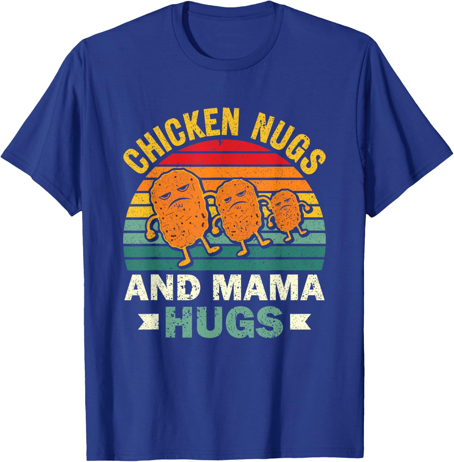 Chicken Nugs And Mama Hugs Funny Chicken Nuggets Lovers T-Shirt - T-Shirt | Royal
