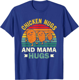 Chicken Nugs And Mama Hugs Funny Chicken Nuggets Lovers T-Shirt - T-Shirt | Royal