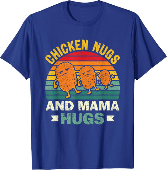 Chicken Nugs And Mama Hugs Funny Chicken Nuggets Lovers T-Shirt - T-Shirt | Royal