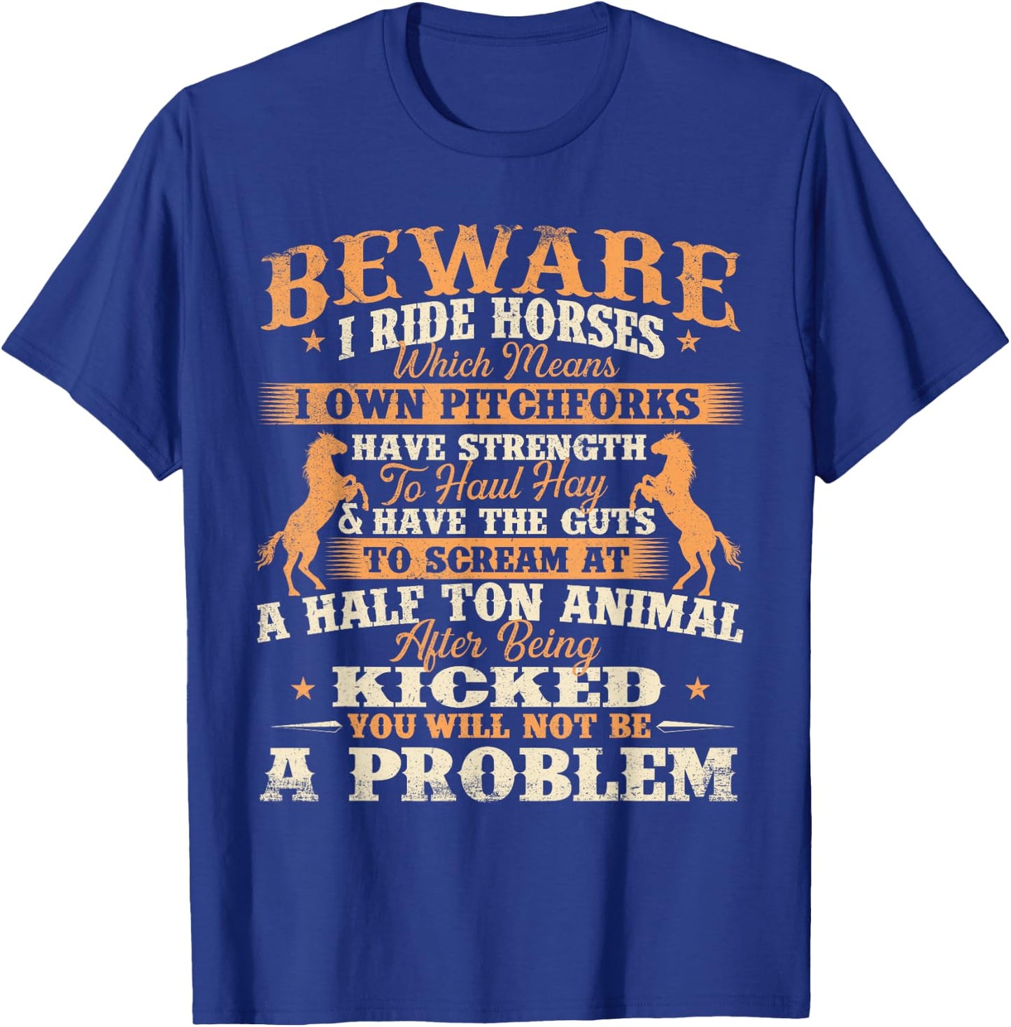 Beware I Ride Horses - Horse Lover Horseman Horseback Riding T-Shirt - T-Shirt | Royal