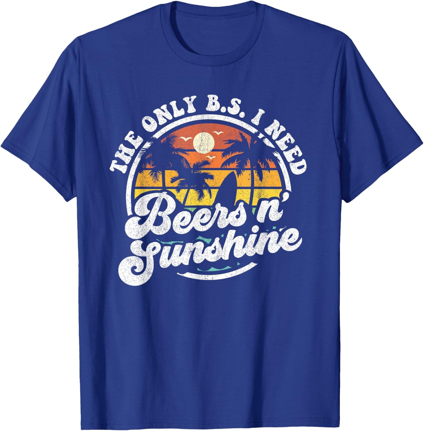 The Only BS I Need Is Beers and Sunshine Retro Beach Gift Women T-Shirt - T-Shirt | Royal