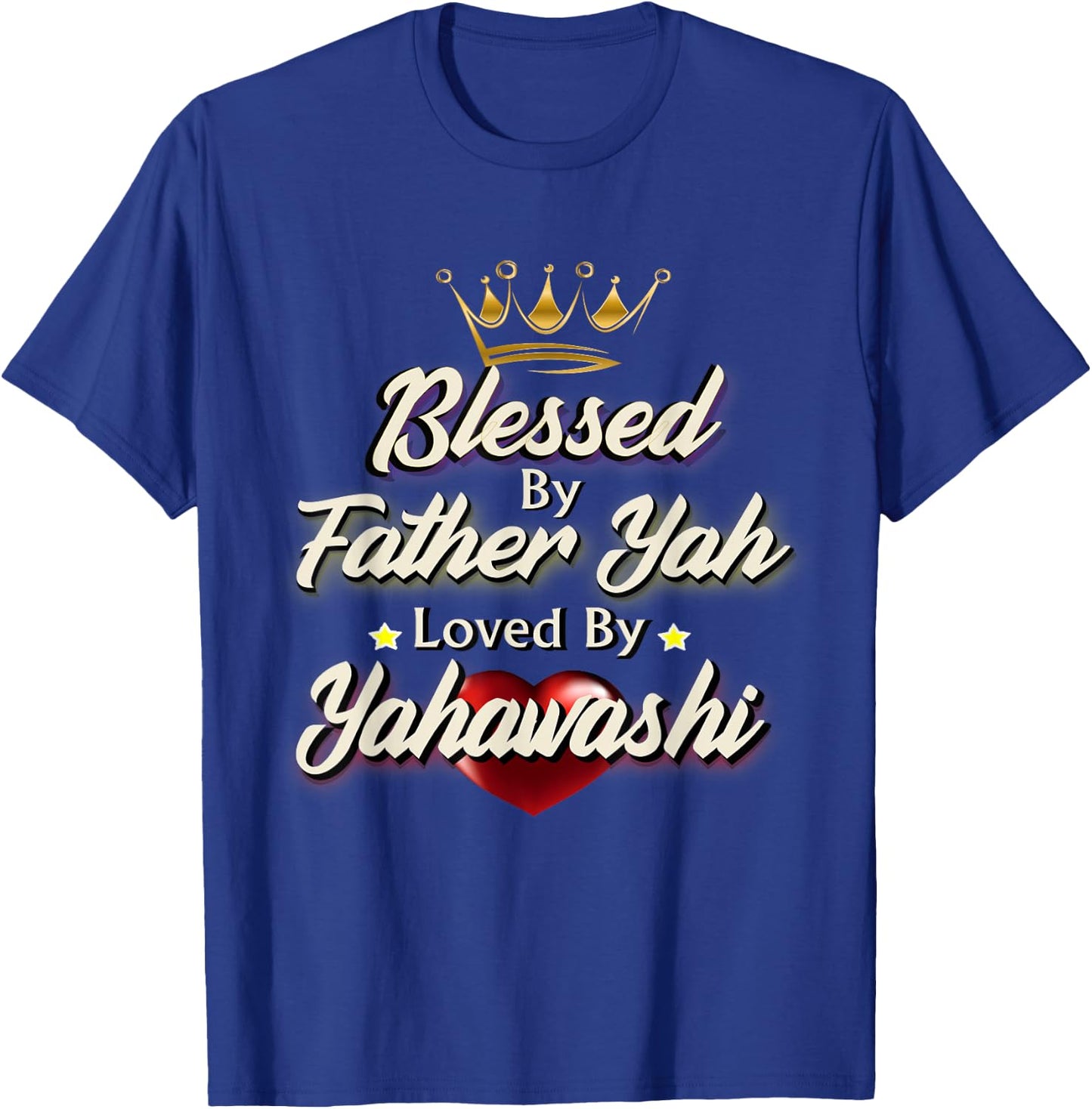 Blessed By Father Yah Loved By Yahawashi Israelite Gift T-Shirt - T-Shirt | Royal