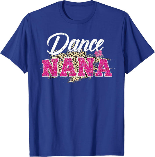 Dance Nana Leopard Funny Dancing Nana Mother's Day T-Shirt - T-Shirt | Royal