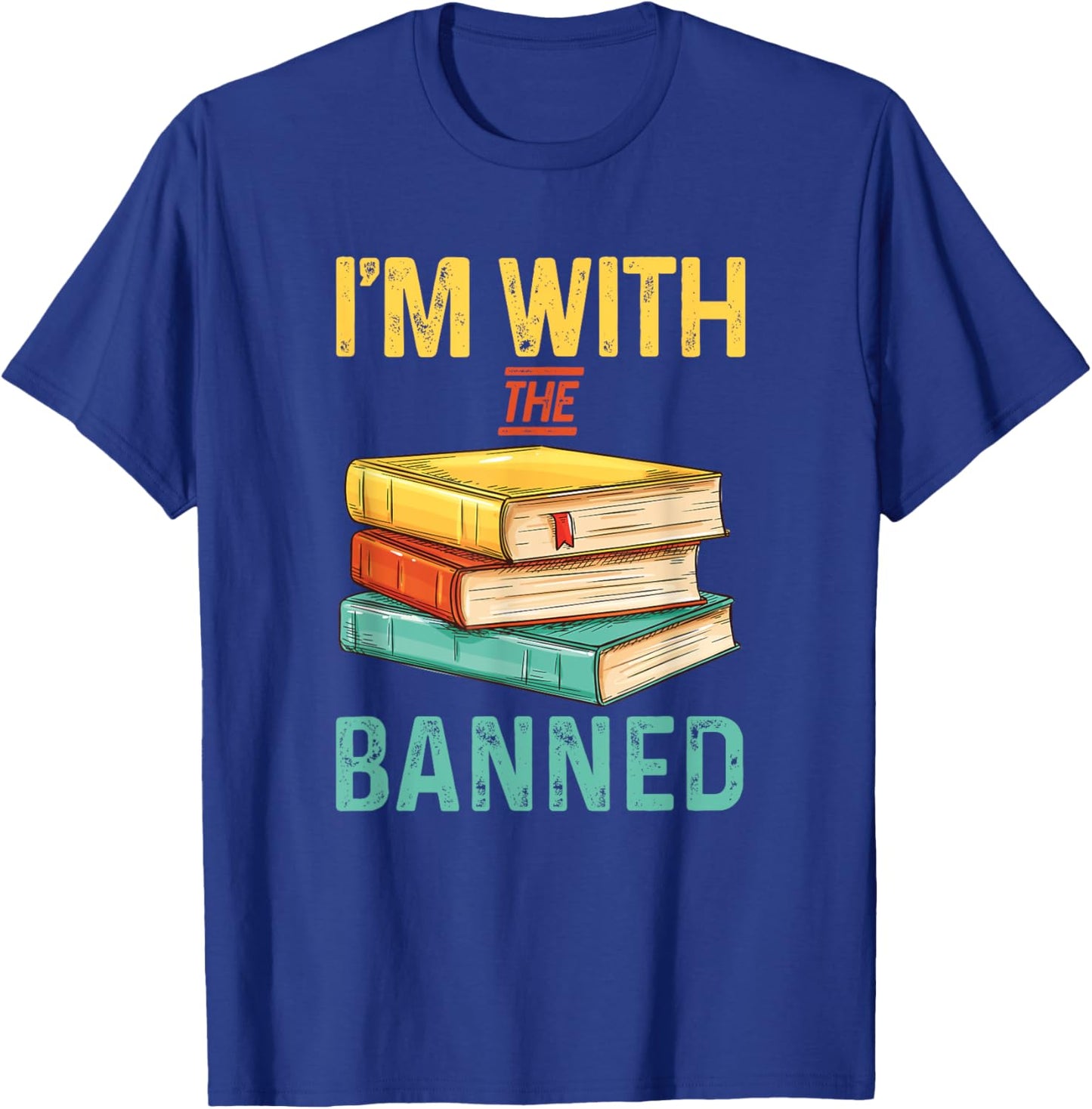 I'm With The Banned Books | Literature | Bookworm T-Shirt - T-Shirt | Royal