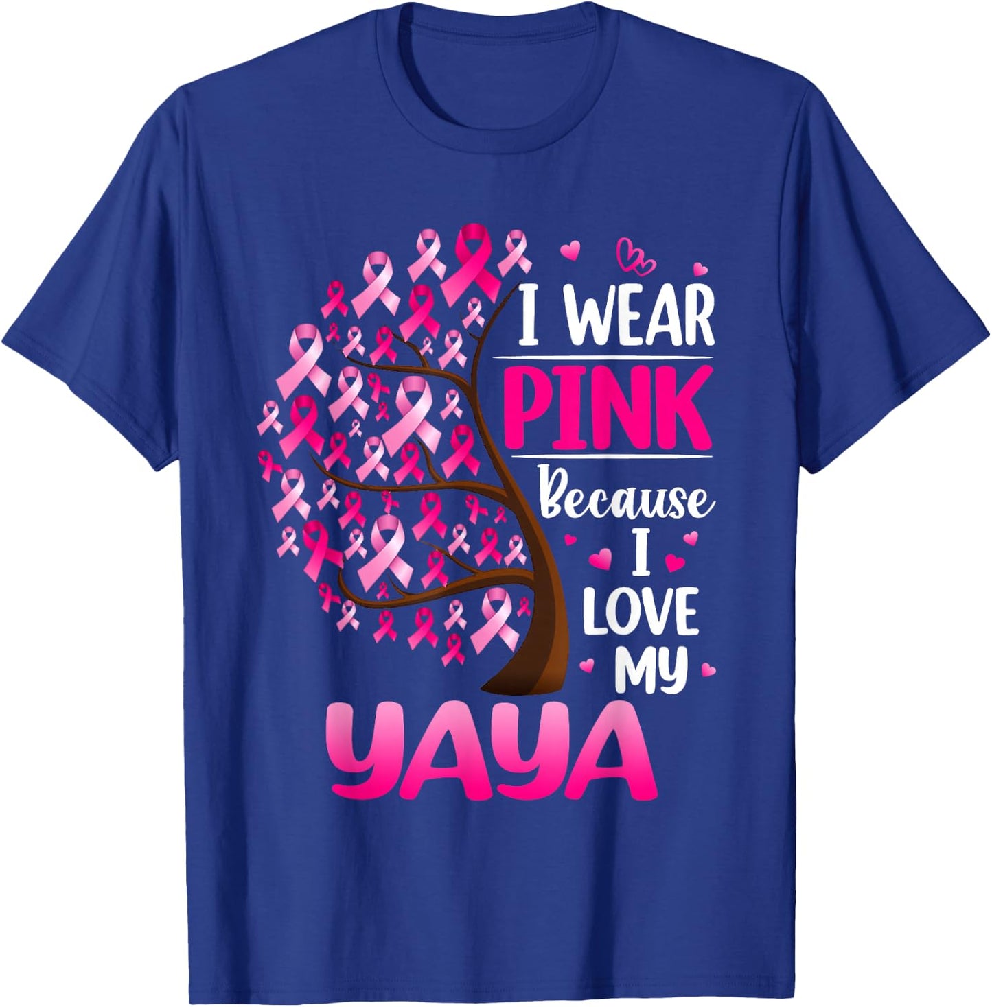 I Wear Pink For My Yaya Breast Cancer Awareness T-Shirt - T-Shirt | Royal