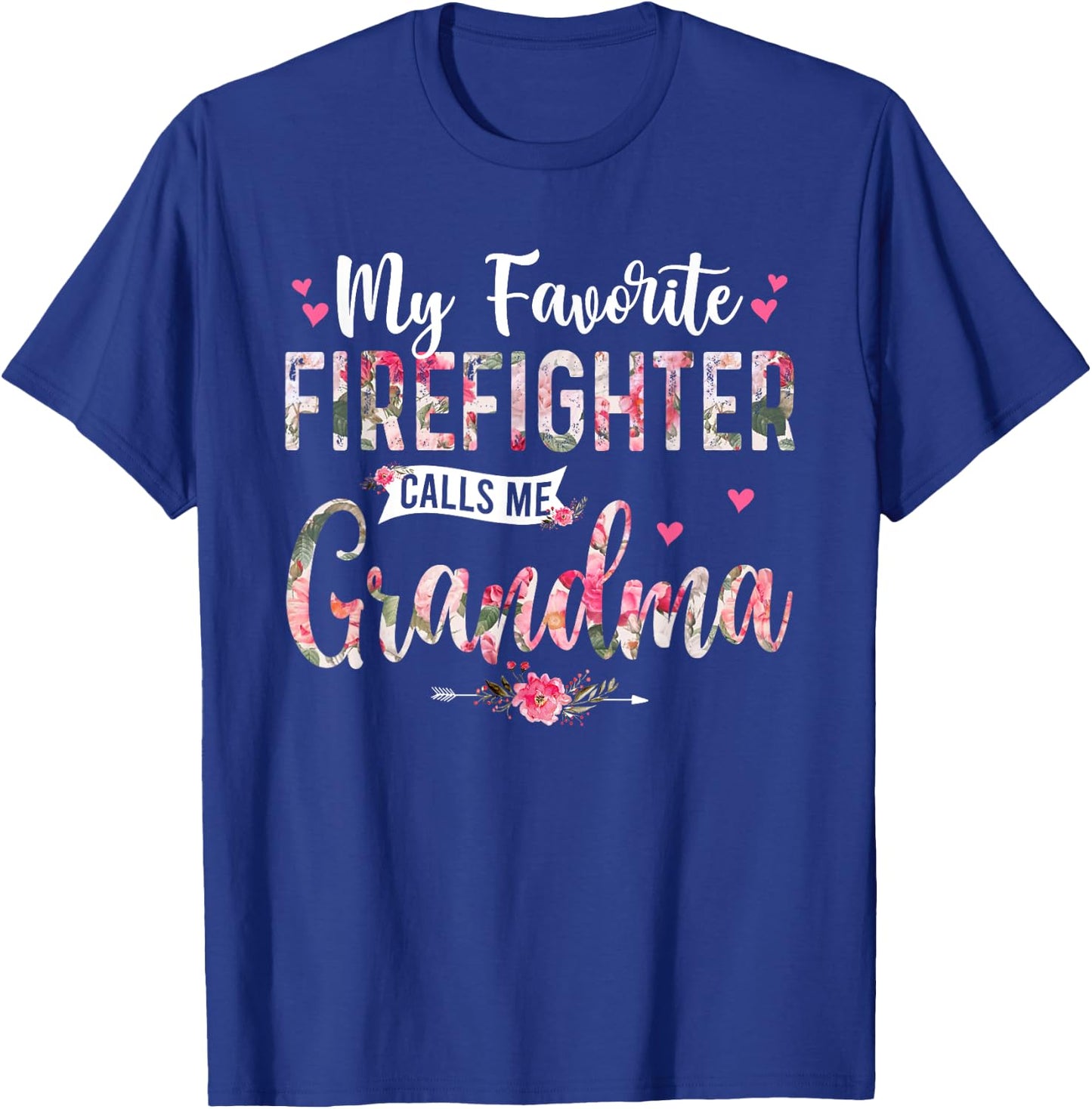 My Favorite Firefighter Call Me Grandma Happy Mother's Day T-Shirt - T-Shirt | Royal