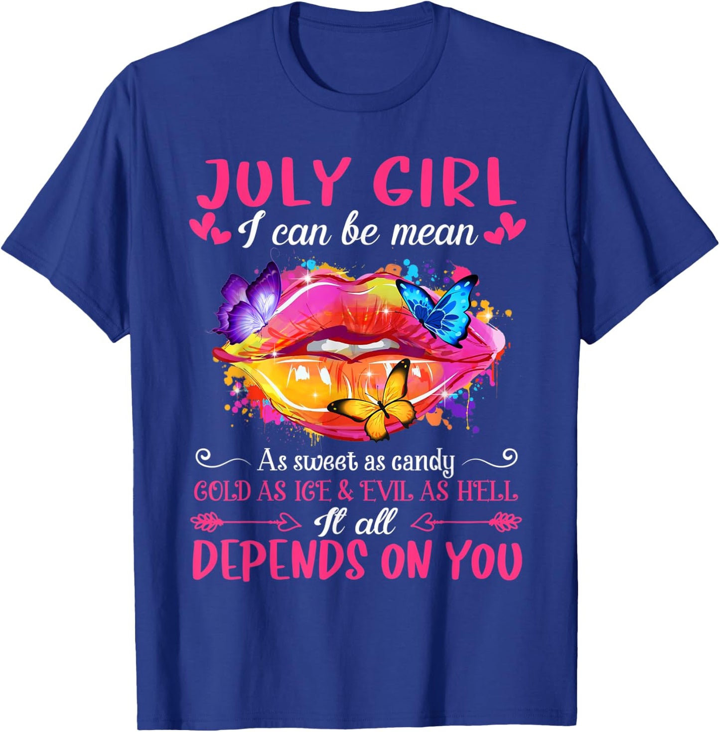 July Girl I Can Be Mean As Sweet As Candy Lips Birthday T-Shirt - T-Shirt | Royal