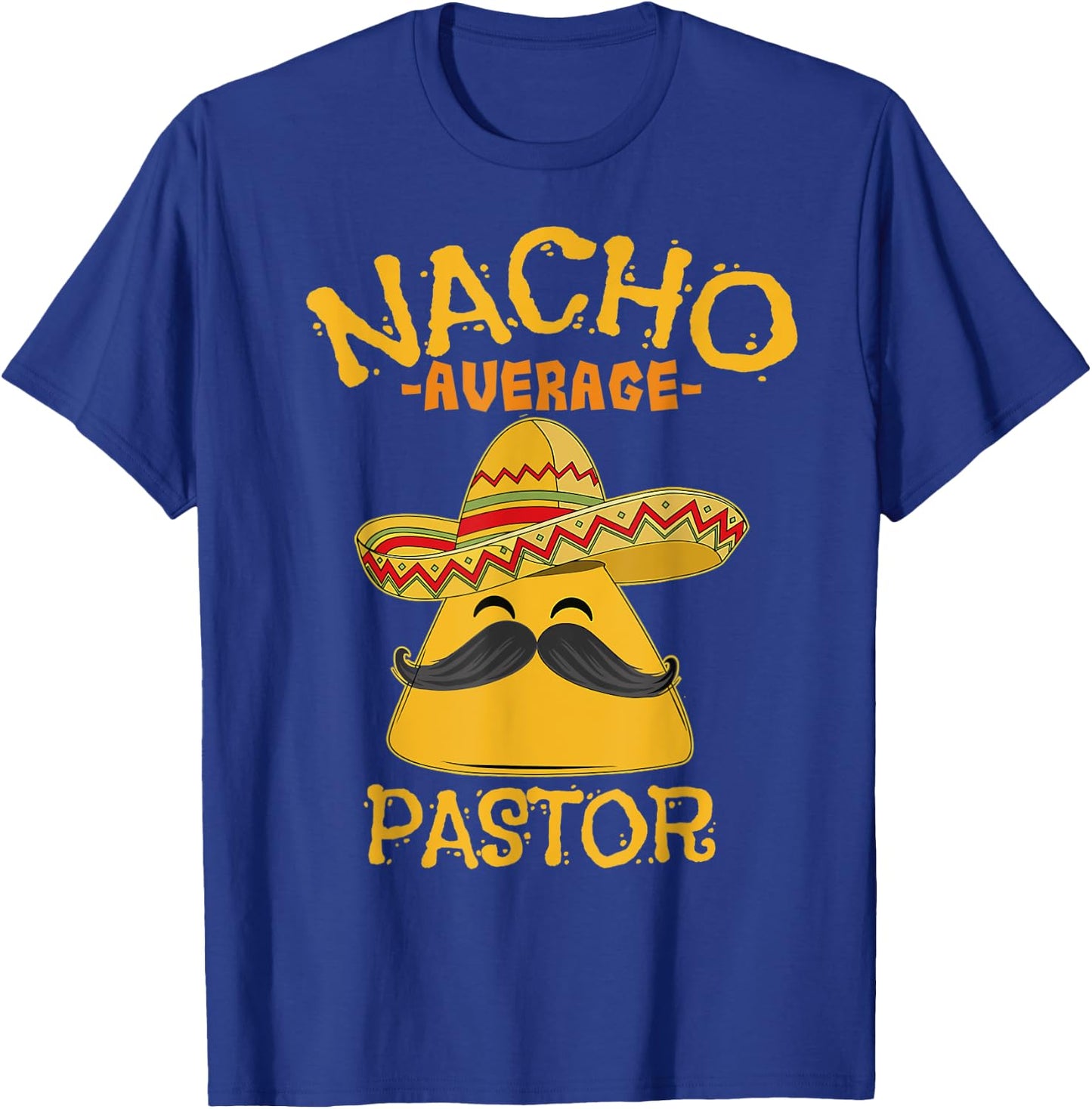 Nacho Average Pastor Preacher Religious Leader Cinco de Mayo T-Shirt - T-Shirt | Royal