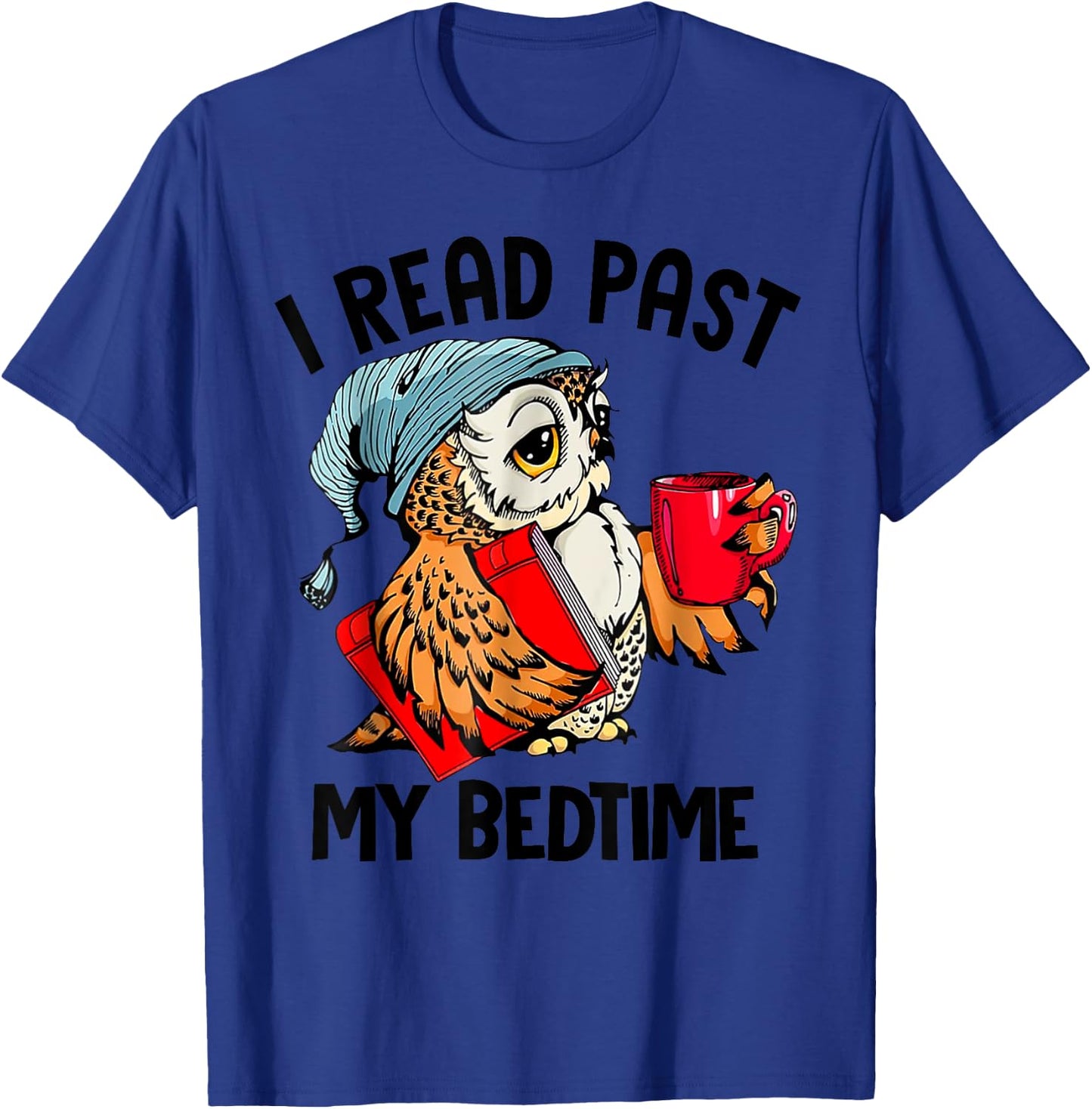 I Read Past My Bedtime Cute Owl Reading A Book Reader T-Shirt - T-Shirt | Royal