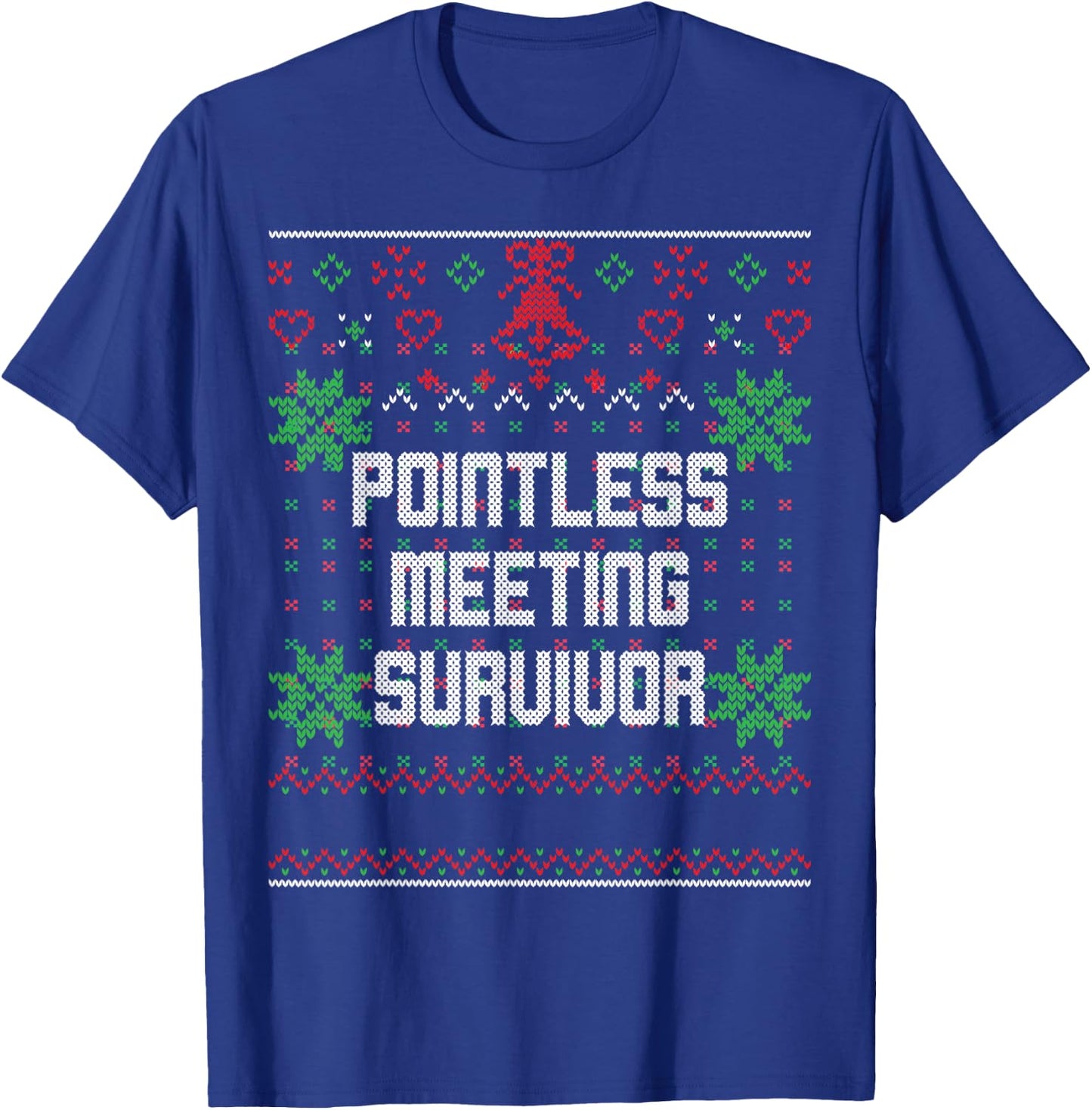 Christmas Pointless Meeting Survivor Ugly Office Party Top T-Shirt - T-Shirt | Royal