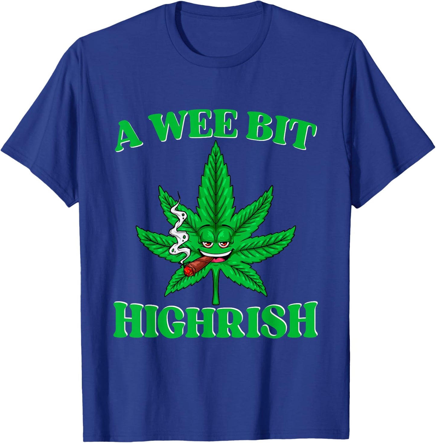 A Wee Bit High-rish Funny 420 Weed Marijuana St Patricks Day T-Shirt - T-Shirt | Royal
