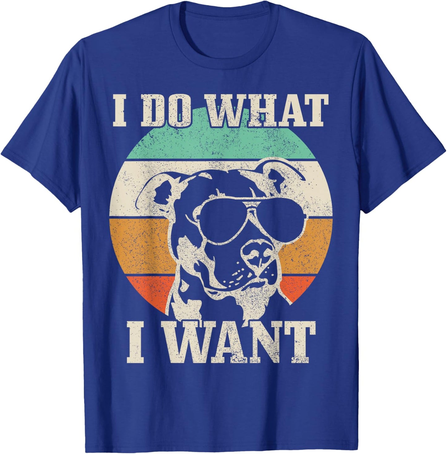Pitbull Do What I Want Funny Dog Vintage Pitbull Mom T-Shirt - T-Shirt | Royal