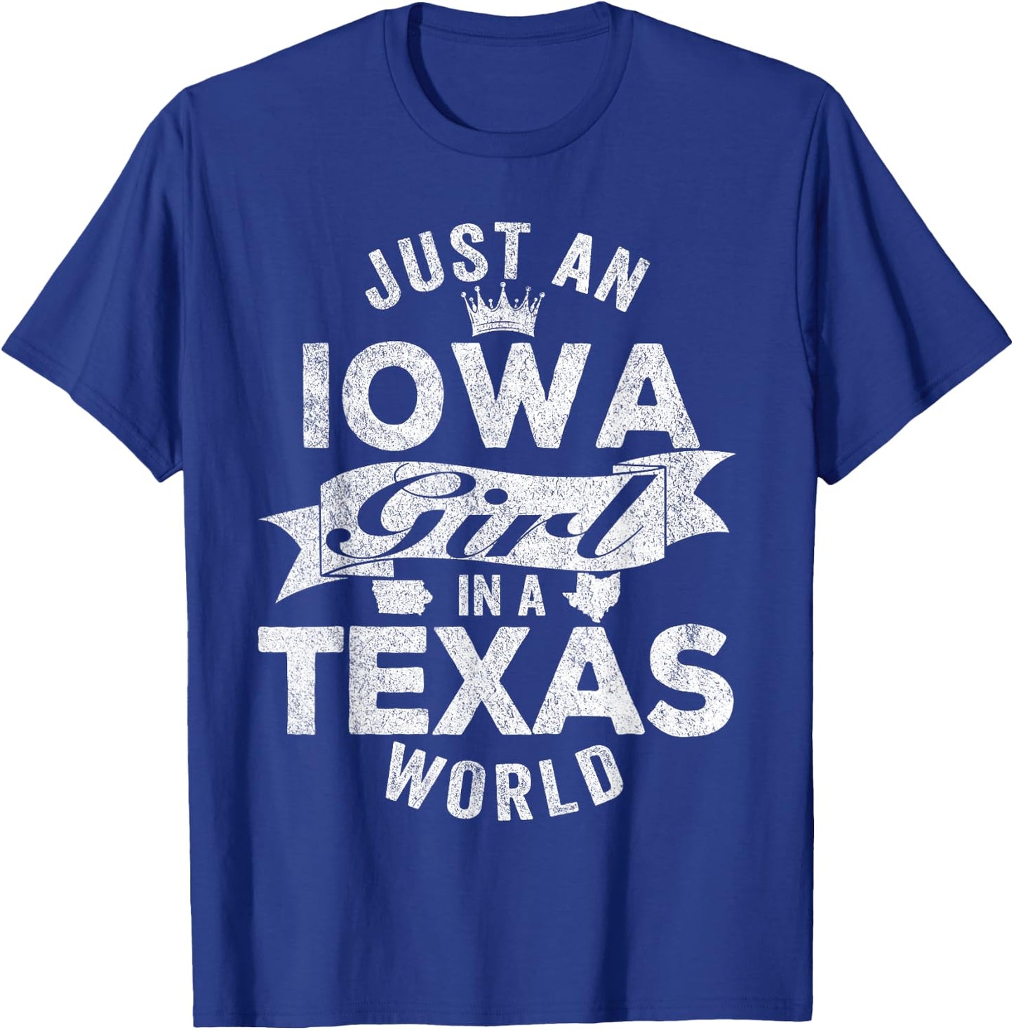 Just An Iowa Girl In A Texas World T-Shirt - T-Shirt | Royal