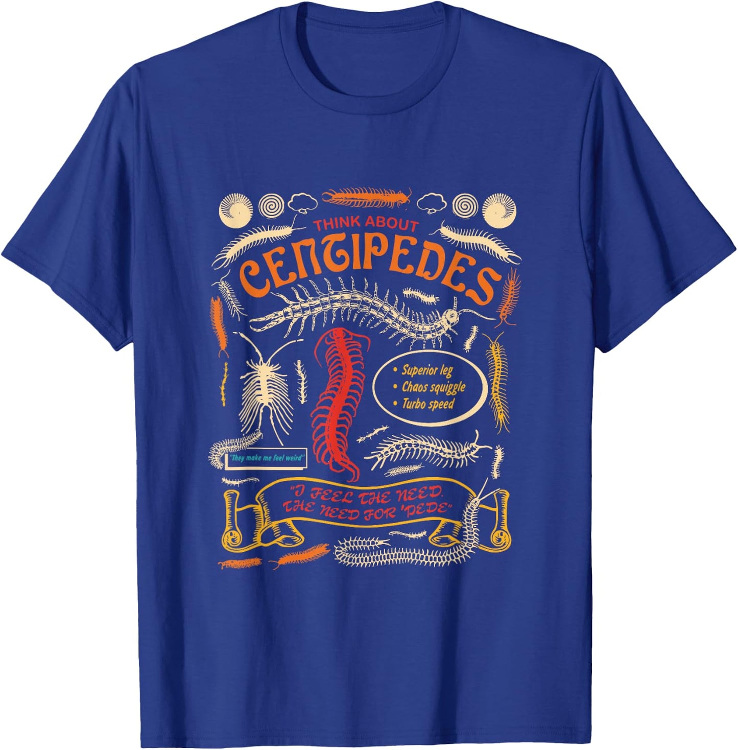 Think About Centipedes Apparel T-Shirt - T-Shirt | Royal