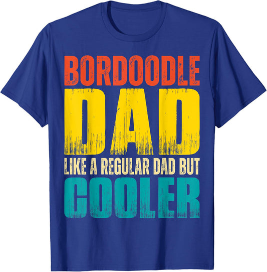 Bordoodle Dad - Like a Regular Dad but Cooler T-Shirt - T-Shirt | Royal