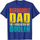Bordoodle Dad - Like a Regular Dad but Cooler T-Shirt - T-Shirt | Royal